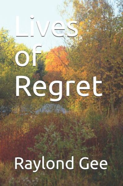 Cover for Raylond Gee · Lives of Regret (Paperback Book) (2018)