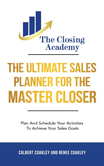 Cover for Calbert Coakley · The Ultimate Sales Planner For The Master Closer (Hardcover Book) (2021)