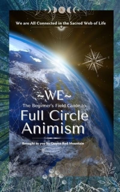Cover for Quynn Red Mountain · WE - The Beginner's Field Guide to Full Circle Animism (Paperback Bog) (2021)