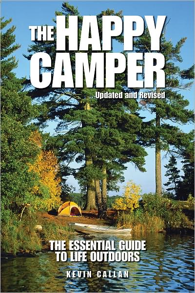 Cover for Kevin Callan · The Happy Camper: the Essential Guide to Life Outdoors (Paperback Book) [Updated and Revised edition] (2012)