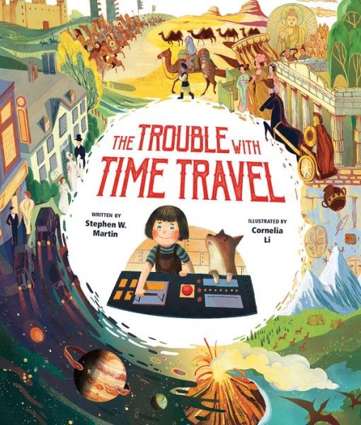 Trouble with Time Travel - Stephen W. Martin - Bücher - Owlkids Books Inc. - 9781771473323 - 15. Oktober 2019