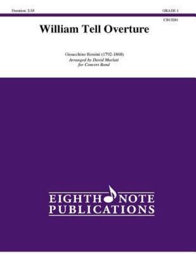 William Tell Overture - Gioacchino Rossini - Bøger - Eighth Note Publications - 9781771572323 - 1. maj 2015