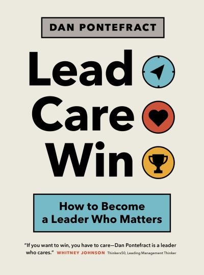 Cover for Dan Pontefract · Lead. Care. Win.: How to Become a Leader Who Matters (Paperback Book) (2020)