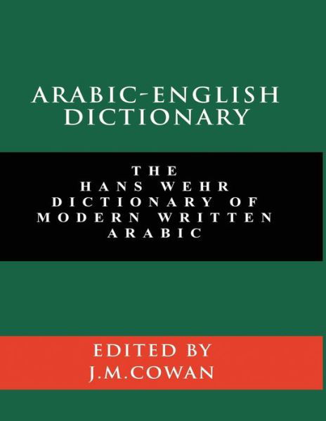 Cover for Hans Wehr · Arabic-English Dictionary: The Hans Wehr Dictionary of Modern Written Arabic (Paperback Book) [English And Arabic edition] (2020)