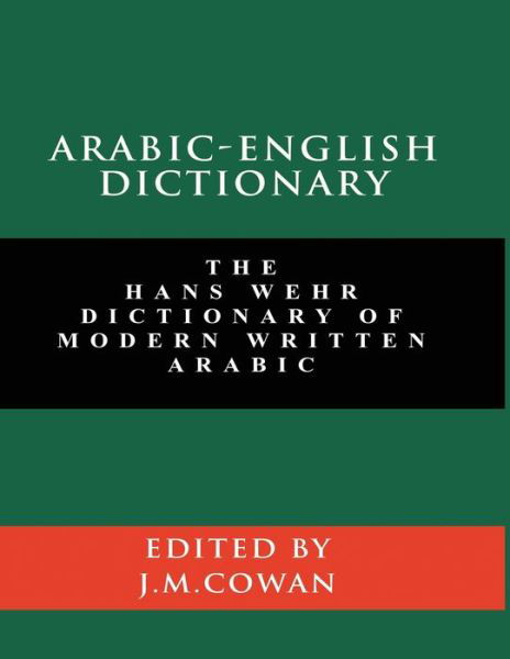 Arabic-English Dictionary: The Hans Wehr Dictionary of Modern Written Arabic - Hans Wehr - Books - www.bnpublishing.com - 9781777257323 - June 14, 2020