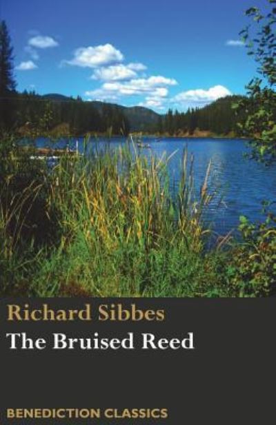 Cover for Richard Sibbes · The Bruised Reed and Smoking Flax (Taschenbuch) (2018)