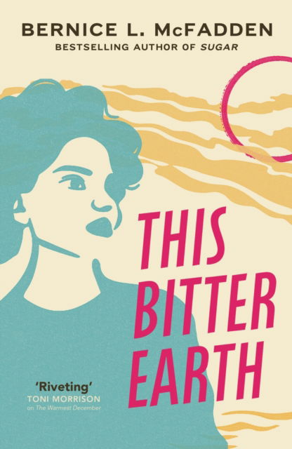 Cover for Bernice L. McFadden · This Bitter Earth: FROM THE BESTSELLING AUTHOR OF SUGAR - The Sugar Lacey series (Taschenbuch) (2022)