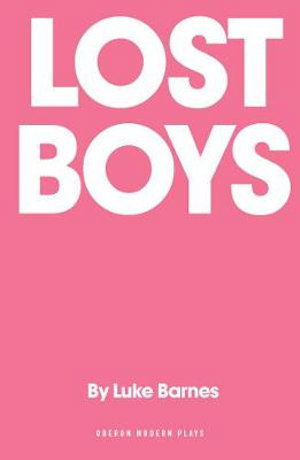 Cover for Barnes, Luke (Author) · Lost Boys - Oberon Modern Plays (Paperback Book) (2019)