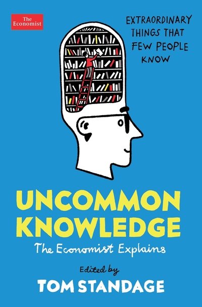 Cover for Tom Standage · Uncommon Knowledge: Extraordinary Things That Few People Know (Taschenbuch) [Main edition] (2019)