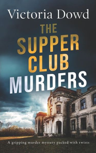 Cover for Victoria Dowd · THE SUPPER CLUB MURDERS a gripping murder mystery packed with twists (Paperback Book) (2021)