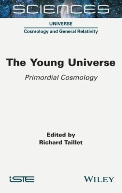 Cover for R Taillet · The Young Universe: Primordial Cosmology (Hardcover Book) (2022)