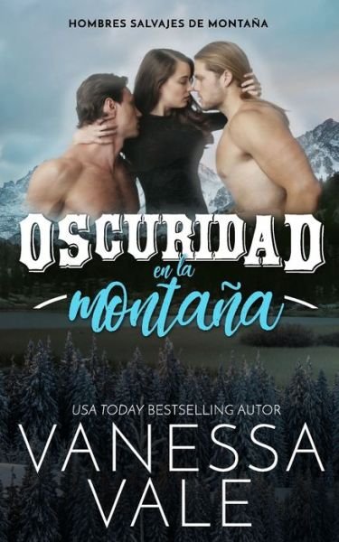 Cover for Vanessa Vale · Oscuridad en la Montaña (Book) (2021)