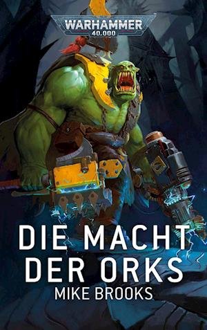 Cover for Brooks · Warhammer 40.000 - Die Macht Der Ork (Book)