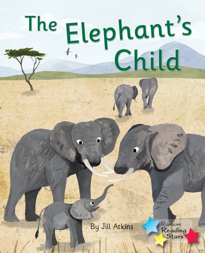 Cover for Jill Atkins · The Elephant's Child: Phonics Phase 5 - Reading Stars Phonics (Pocketbok) (2020)