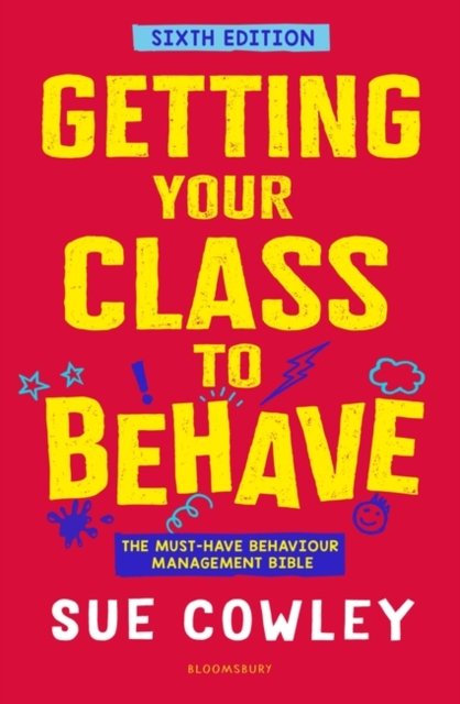Cover for Sue Cowley · Getting Your Class to Behave: The must-have behaviour management bible (Paperback Book) (2024)