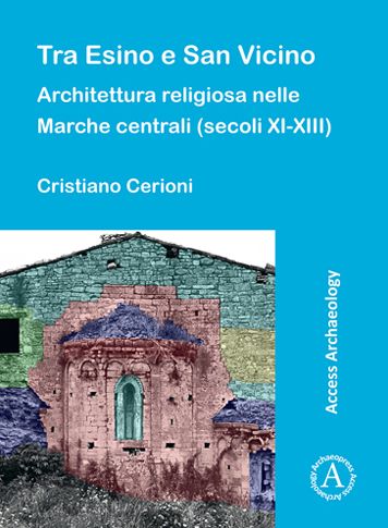 Cover for Cristiano Cerioni · Tra Esino e San Vicino: Architettura religiosa nelle Marche centrali (secoli XI-XIII) (Paperback Book) (2021)