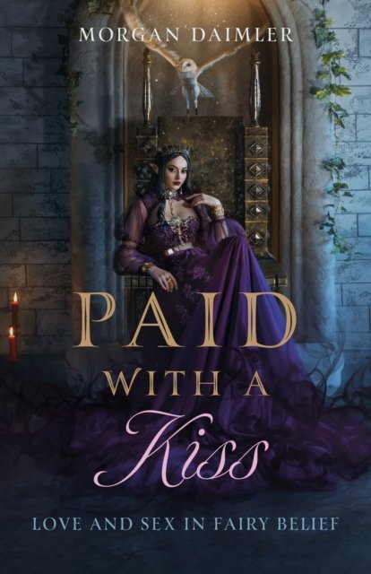 Cover for Morgan Daimler · Paid with a Kiss: Love and Sex in Fairy Belief (Paperback Book) (2025)