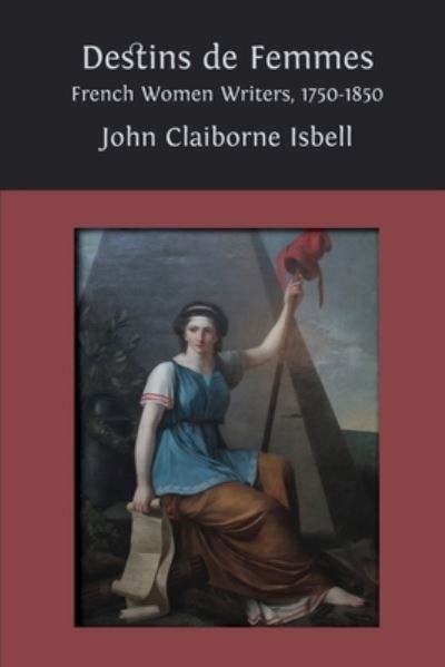 Cover for Isbell John Claiborne Isbell · Destins de femmes: French Women Writers, 1750-1850 (Paperback Bog) (2023)