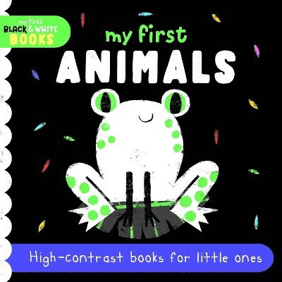 Cover for My First Animals: High-contrast books for little ones - My First Black &amp; White Books (Board book) (2025)