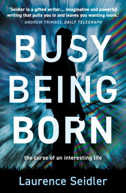 Busy Being Born - Laurence Seidler - Książki - The Book Guild Ltd - 9781835740323 - 28 września 2024