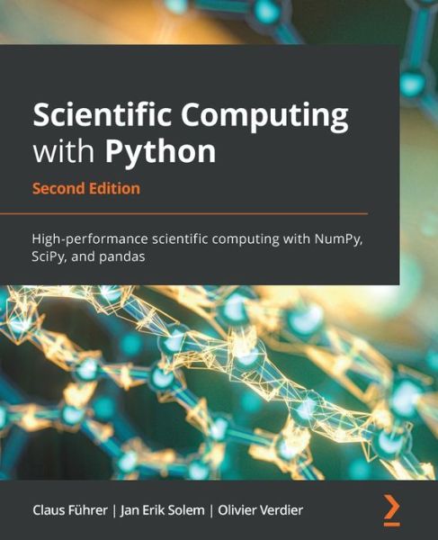 Cover for Claus Fuhrer · Scientific Computing with Python: High-performance scientific computing with NumPy, SciPy, and pandas (Paperback Book) [2 Revised edition] (2021)