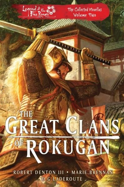 Cover for Robert Denton III · The Great Clans of Rokugan: Legend of the Five Rings: The Collected Novellas Volume 2 - Legend of the Five Rings (Pocketbok) [Paperback Original edition] (2022)