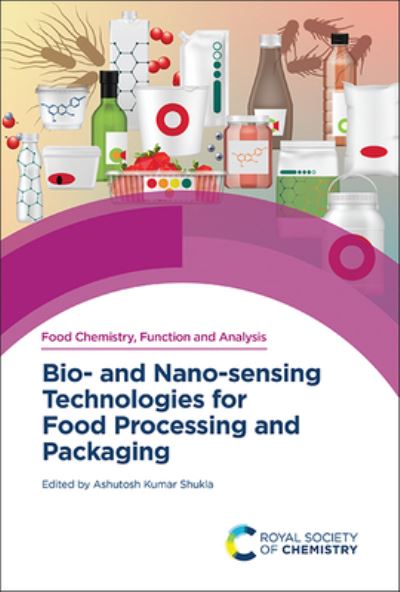 Cover for Ashutosh Kumar Shukla · Bio- and Nano-Sensing Technologies for Food Processing and Packaging (Book) (2022)