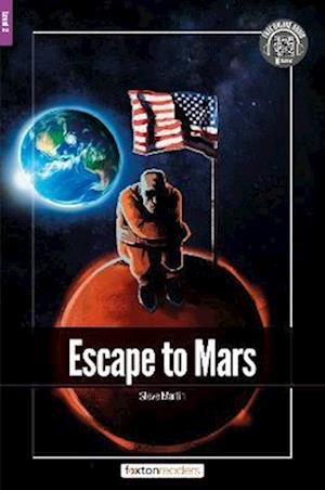 Cover for Foxton Books · Escape to Mars - Foxton Readers Level 2 (600 Headwords CEFR A2-B1) with free online AUDIO (Pocketbok) (2022)