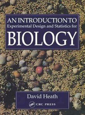 Cover for David Heath · An Introduction To Experimental Design And Statistics For Biology (Paperback Book) (1995)