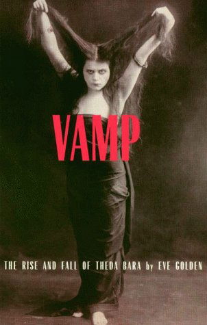 Cover for Eve Golden · Vamp: The Rise and Fall of Theda Bara (Paperback Book) (1998)