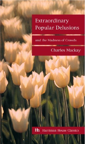 Cover for Charles Mackay · Extradinary Popular Delusions and the Madness of Crowds (Inbunden Bok) [New edition] (2013)