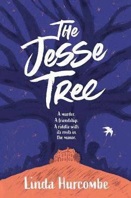 The Jesse Tree: A murder. A friendship. A summer of discovery. - Linda Hurcombe - Books - Orphans Publishing - 9781903360323 - June 6, 2019