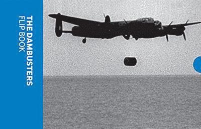 Cover for Imperial War Museums · The Dambusters Flip Book (Paperback Book) (2018)