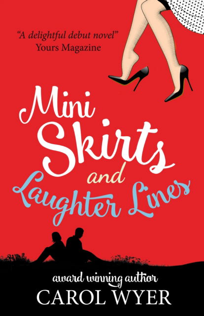 Cover for Carol Wyer · Mini Skirts and Laughter Lines (Paperback Book) (2016)