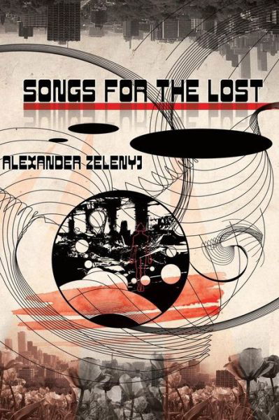 Cover for Alexander Zelenyj · Songs For The Lost (Paperback) (Pocketbok) (2014)