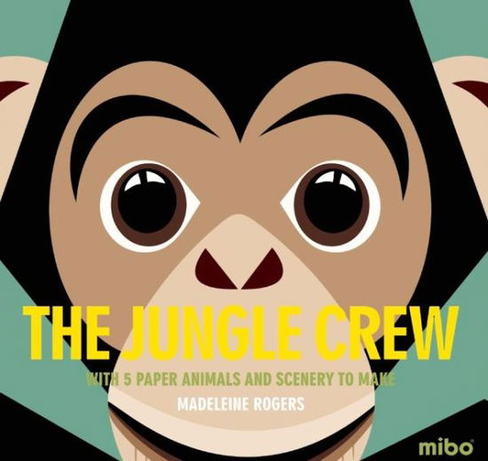 Cover for Madeleine Rogers · The Jungle Crew: with 5 Paper Animals and Scenery to Make (Hardcover Book) (2015)