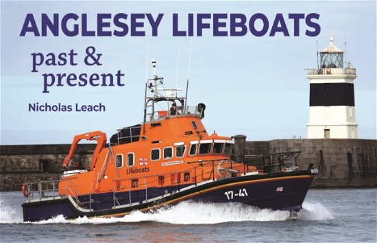 Nicholas Leach · Anglesey Lifeboats: Past and present (Paperback Book) (2024)