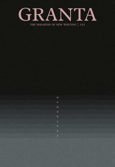 Cover for Rana Dasgupta · Granta 151: Membranes - Granta: The Magazine of New Writing (Paperback Bog) (2020)