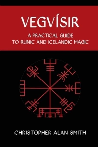 Cover for Christopher Smith · Vegvisir: A Practical Guide  to Runic and Icelandic Magic (Taschenbuch) (2022)