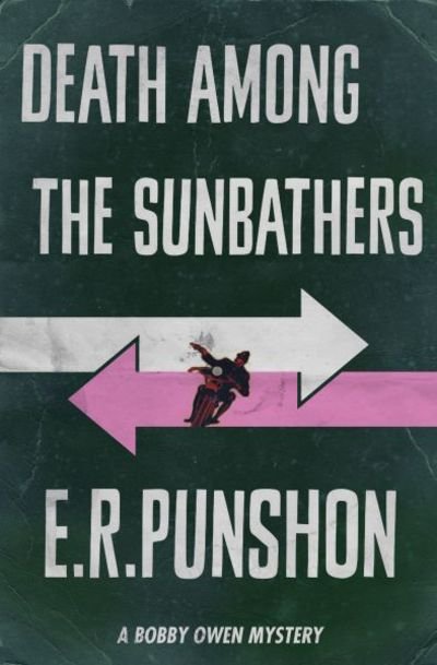 Cover for E. R. Punshon · Death Among the Sunbathers - The Bobby Owen Mysteries (Paperback Book) (2015)