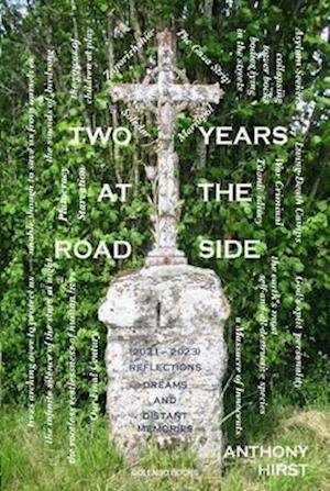 Cover for Anthony Hirst · Two Years at the Road Side: Reflections, dreams and distant memories (Paperback Book) (2023)