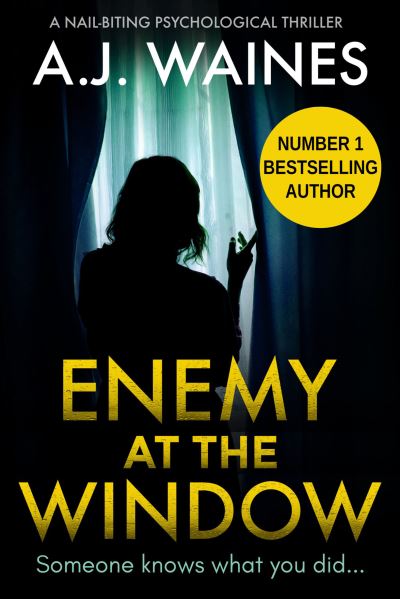 Enemy At The Window - A.J. Waines - Books - Bloodhound Books - 9781912986323 - June 28, 2019