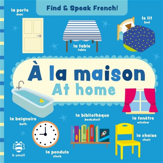 Cover for Sam Hutchinson · A la maison - At home - Find and Speak French (Kartonbuch) (2022)