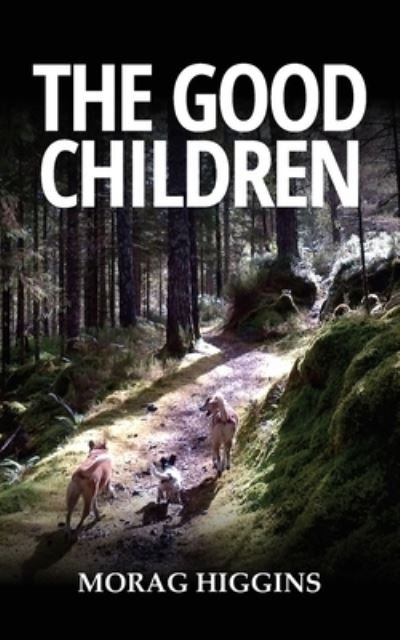Cover for Morag Higgins · The Good Children (Pocketbok) (2021)