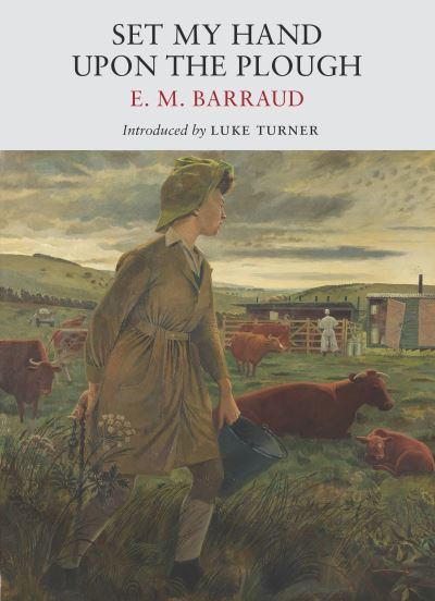 Cover for E. M. Barraud · Set My Hand Upon The Plough (Pocketbok) (2024)