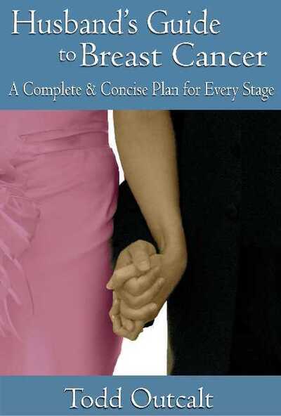 Cover for Todd Outcalt · Husband's Guide to Breast Cancer: A Complete &amp; Concise Plan for Every Stage (Pocketbok) (2013)