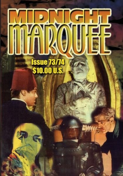 Midnight Marquee 73/74 - Midnight Marquee - Gary J Svehla - Książki - Midnight Marquee Press, Inc. - 9781936168323 - 30 czerwca 2005