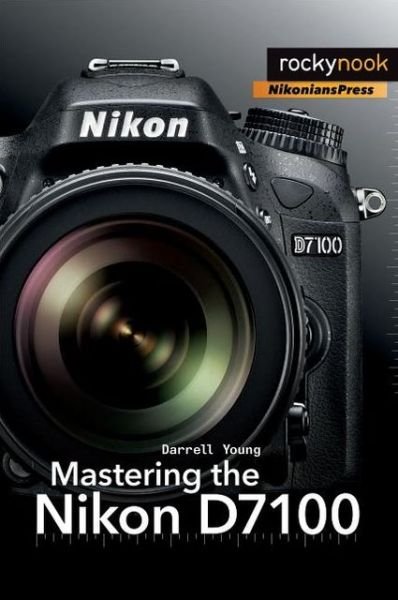 Cover for Darrell Young · Mastering the Nikon D7100 (Paperback Bog) (2013)