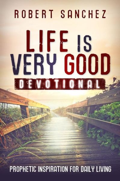 Cover for Robert Sanchez · Life is Very Good Devotional (Paperback Book) (2014)