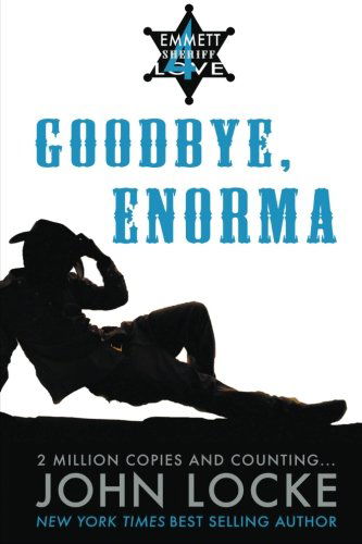 Goodbye, Enorma - John Locke - Bøger - John Locke - 9781939927323 - 12. juni 2013